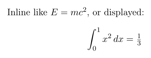 A line of text with the inline equation E equals m c squared, followed by a centred display of the integral of x squared from 0 to 1 equalling one third.