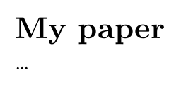 An A4 page in New Computer Modern with justified text, showing the heading 'My paper'.